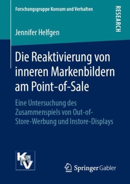 Die Reaktivierung von inneren Markenbildern am Point-of-Sale : Eine Untersuchung des Zusammenspiels von Out-of-Store-Werbung und Instore-Displays, PDF eBook