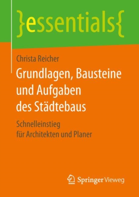 Grundlagen, Bausteine und Aufgaben des Stadtebaus : Schnelleinstieg fur Architekten und Planer, EPUB eBook