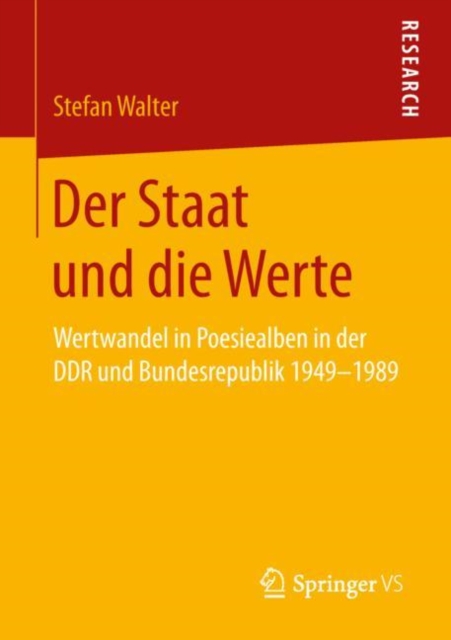 Der Staat und die Werte : Wertwandel in Poesiealben in der DDR und Bundesrepublik 1949-1989, PDF eBook