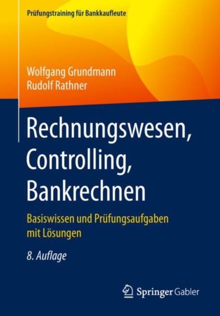Rechnungswesen, Controlling, Bankrechnen : Basiswissen und Prufungsaufgaben mit Losungen, PDF eBook