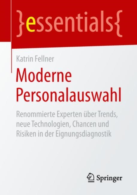 Moderne Personalauswahl : Renommierte Experten uber Trends, neue Technologien, Chancen und Risiken in der Eignungsdiagnostik, EPUB eBook