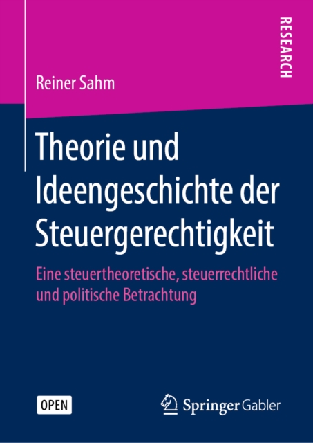 Theorie und Ideengeschichte der Steuergerechtigkeit : Eine steuertheoretische, steuerrechtliche und politische Betrachtung, PDF eBook