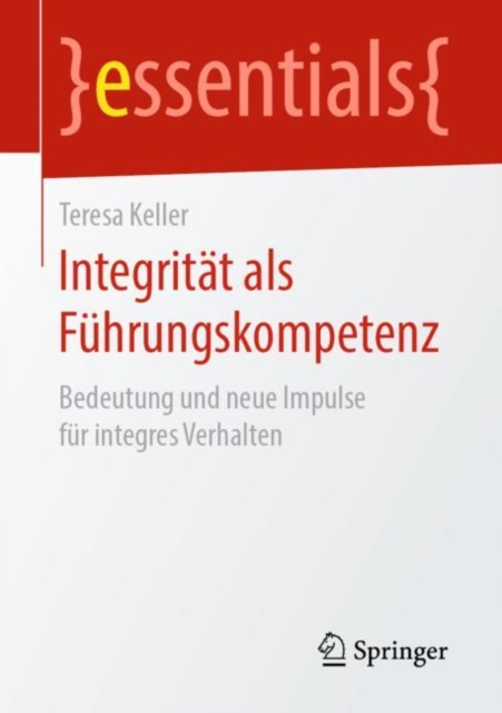 Integritat als Fuhrungskompetenz : Bedeutung und neue Impulse fur integres Verhalten, EPUB eBook