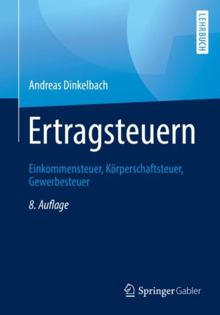 Ertragsteuern : Einkommensteuer, Korperschaftsteuer, Gewerbesteuer, EPUB eBook