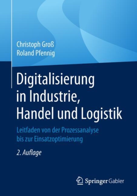 Digitalisierung in Industrie, Handel und Logistik : Leitfaden von der Prozessanalyse bis zur Einsatzoptimierung, PDF eBook