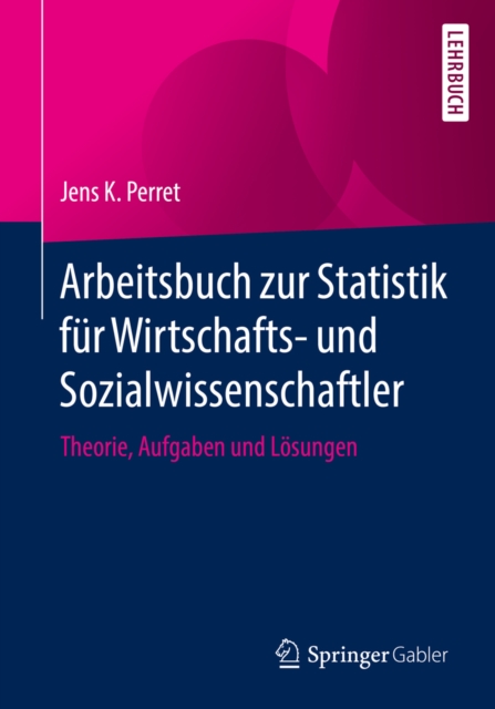 Arbeitsbuch zur Statistik fur Wirtschafts- und Sozialwissenschaftler : Theorie, Aufgaben und Losungen, EPUB eBook