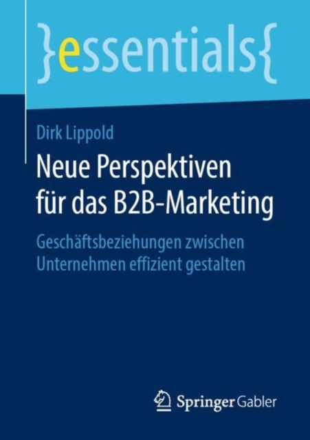Neue Perspektiven fur das B2B-Marketing : Geschaftsbeziehungen zwischen Unternehmen effizient gestalten, EPUB eBook