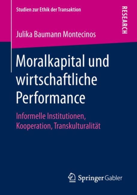 Moralkapital und wirtschaftliche Performance : Informelle Institutionen, Kooperation, Transkulturalitat, PDF eBook
