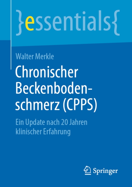 Chronischer Beckenbodenschmerz (CPPS) : Ein Update nach 20 Jahren klinischer Erfahrung, EPUB eBook