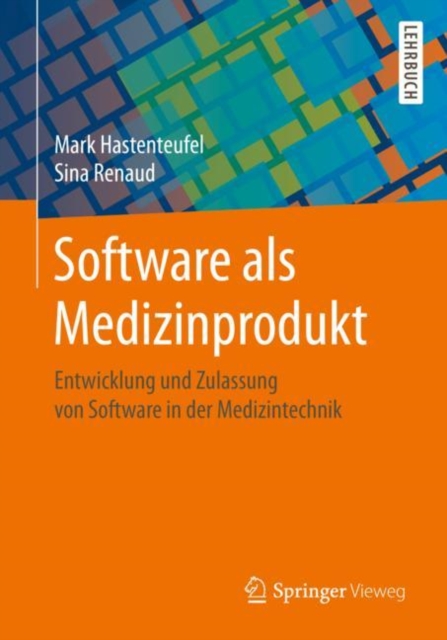 Software als Medizinprodukt : Entwicklung und Zulassung von Software in der Medizintechnik, EPUB eBook