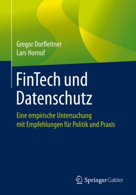 FinTech und Datenschutz : Eine empirische Untersuchung mit Empfehlungen fur Politik und Praxis, EPUB eBook