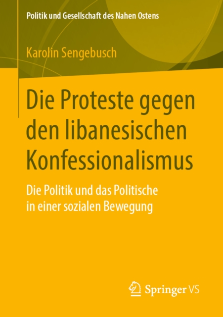 Die Proteste gegen den libanesischen Konfessionalismus : Die Politik und das Politische in einer sozialen Bewegung, PDF eBook