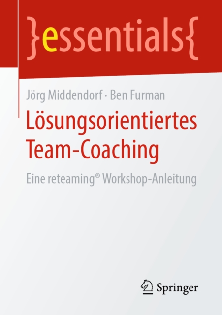 Losungsorientiertes Team-Coaching : Eine reteaming(R) Workshop-Anleitung, EPUB eBook