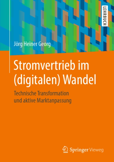 Stromvertrieb im (digitalen) Wandel : Technische Transformation und aktive Marktanpassung, EPUB eBook