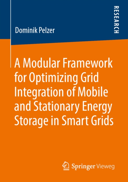 A Modular Framework for Optimizing Grid Integration of Mobile and Stationary Energy Storage in Smart Grids, PDF eBook