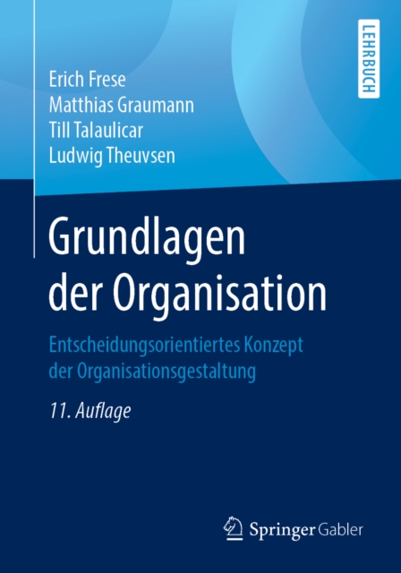 Grundlagen der Organisation : Entscheidungsorientiertes Konzept der Organisationsgestaltung, PDF eBook