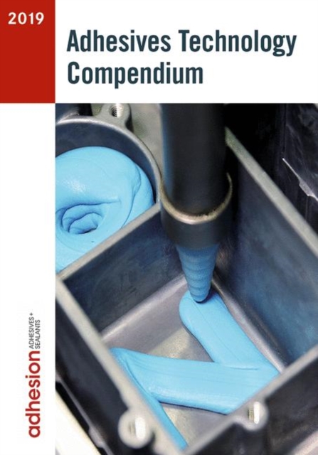 Adhesives Technology Compendium 2019, Paperback / softback Book