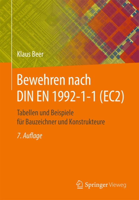 Bewehren nach DIN EN 1992-1-1 (EC2) : Tabellen und Beispiele fur Bauzeichner und Konstrukteure, PDF eBook