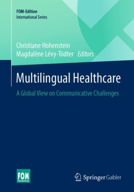 Multilingual Healthcare : A Global View on Communicative Challenges, Paperback / softback Book