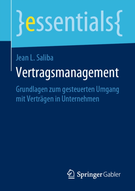 Vertragsmanagement : Grundlagen zum gesteuerten Umgang mit Vertragen in Unternehmen, EPUB eBook