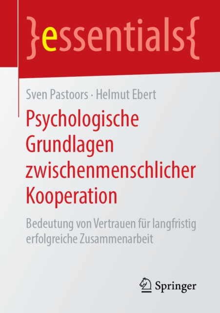 Psychologische Grundlagen zwischenmenschlicher Kooperation : Bedeutung von Vertrauen fur langfristig erfolgreiche Zusammenarbeit, EPUB eBook