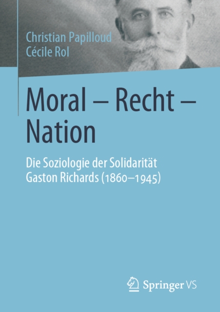 Moral - Recht - Nation : Die Soziologie der Solidaritat Gaston Richards (1860-1945), PDF eBook