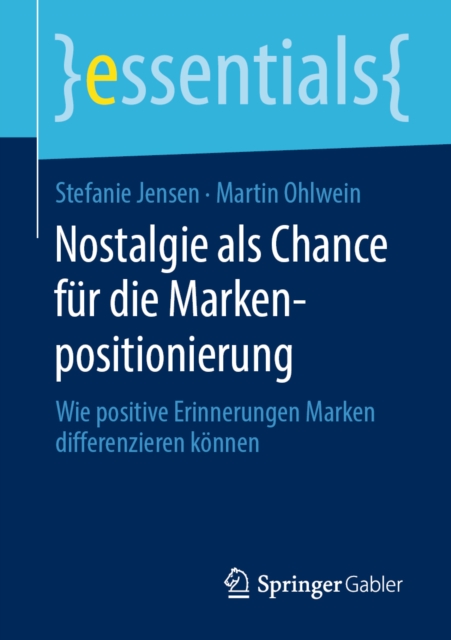 Nostalgie als Chance fur die Markenpositionierung : Wie positive Erinnerungen Marken differenzieren konnen, EPUB eBook