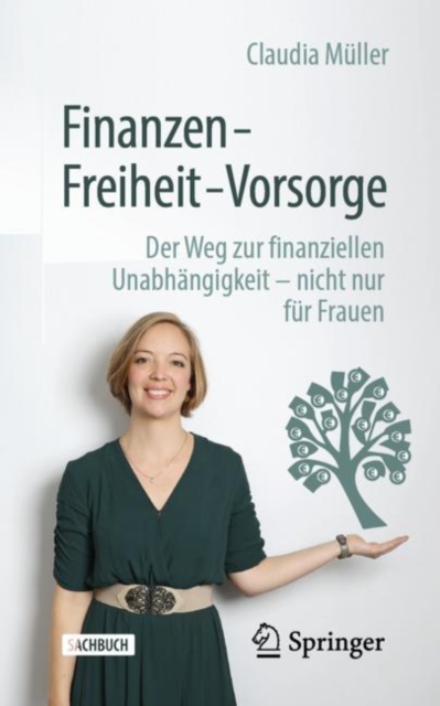 Finanzen - Freiheit - Vorsorge : Der Weg zur finanziellen Unabhangigkeit - nicht nur fur Frauen, EPUB eBook
