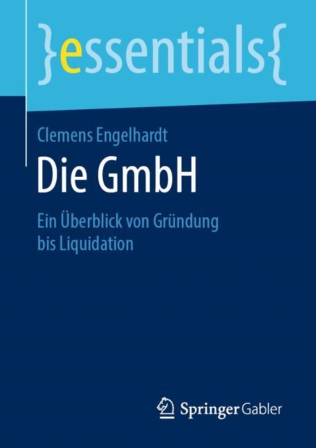 Die GmbH : Ein Uberblick von Grundung bis Liquidation, EPUB eBook