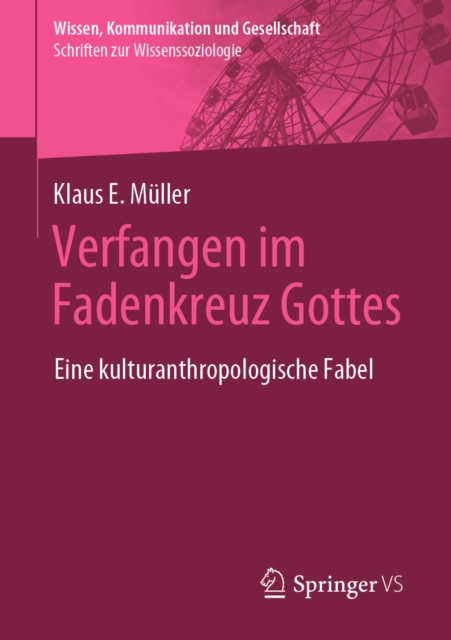 Verfangen im Fadenkreuz Gottes : Eine kulturanthropologische Fabel, PDF eBook