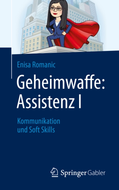 Geheimwaffe: Assistenz I : Kommunikation und Soft Skills, EPUB eBook