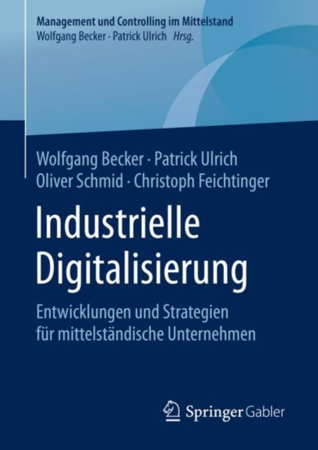 Industrielle Digitalisierung : Entwicklungen und Strategien fur mittelstandische Unternehmen, EPUB eBook