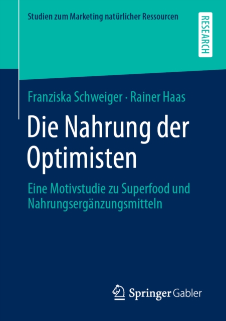 Die Nahrung der Optimisten : Eine Motivstudie zu Superfood und Nahrungserganzungsmitteln, PDF eBook