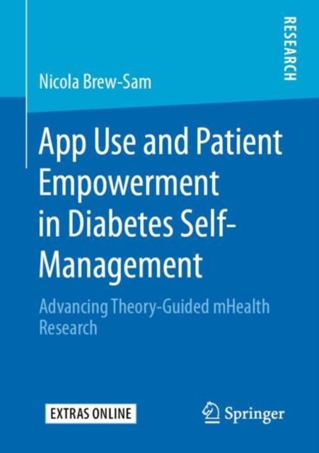 App Use and Patient Empowerment in Diabetes Self-Management : Advancing Theory-Guided mHealth Research, PDF eBook