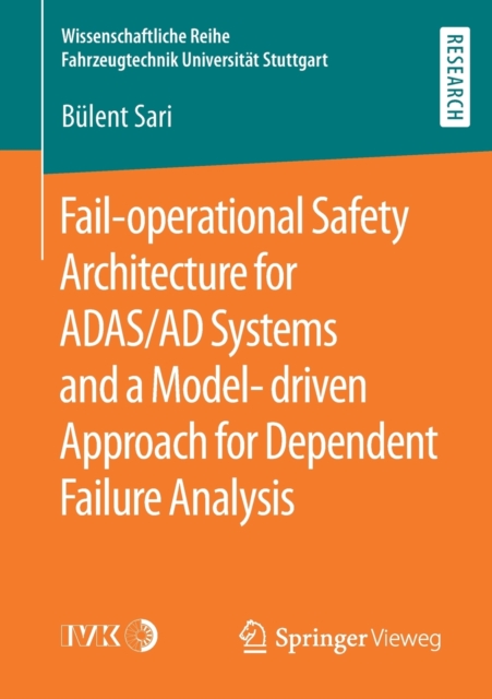 Fail-operational Safety Architecture for ADAS/AD Systems and a Model-driven Approach for Dependent Failure Analysis, Paperback / softback Book
