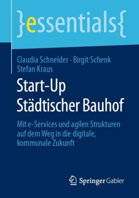 Start-Up Stadtischer Bauhof : Mit e-Services und agilen Strukturen auf dem Weg in die digitale, kommunale Zukunft, EPUB eBook