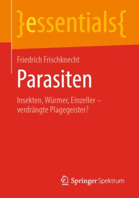 Parasiten : Insekten, Wurmer, Einzeller - verdrangte Plagegeister?, EPUB eBook