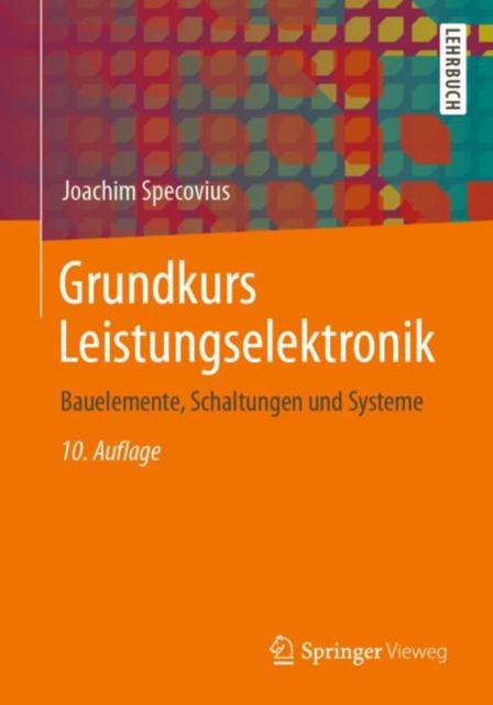 Grundkurs Leistungselektronik : Bauelemente, Schaltungen und Systeme, EPUB eBook