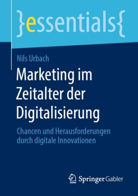 Marketing im Zeitalter der Digitalisierung : Chancen und Herausforderungen durch digitale Innovationen, EPUB eBook
