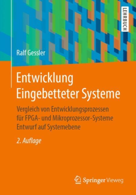 Entwicklung Eingebetteter Systeme : Vergleich von Entwicklungsprozessen fur FPGA- und Mikroprozessor-Systeme Entwurf auf Systemebene, PDF eBook