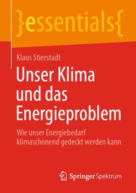 Unser Klima und das Energieproblem : Wie unser Energiebedarf klimaschonend gedeckt werden kann, EPUB eBook
