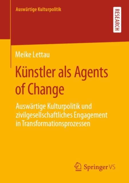 Kunstler als Agents of Change : Auswartige Kulturpolitik und zivilgesellschaftliches Engagement in Transformationsprozessen, EPUB eBook