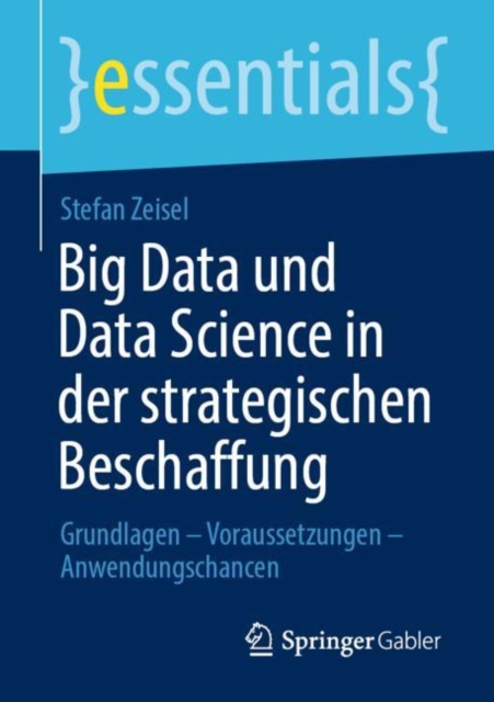 Big Data und Data Science in der strategischen Beschaffung : Grundlagen - Voraussetzungen - Anwendungschancen, EPUB eBook