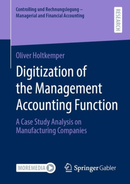 Digitization of the Management Accounting Function : A Case Study Analysis on Manufacturing Companies, EPUB eBook