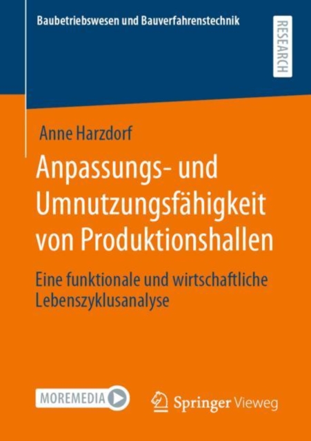 Anpassungs- und Umnutzungsfahigkeit von Produktionshallen : Eine funktionale und wirtschaftliche Lebenszyklusanalyse, PDF eBook