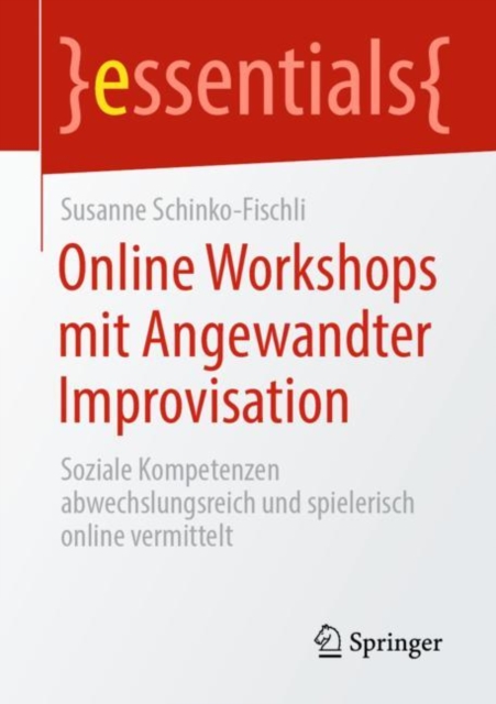 Online Workshops mit Angewandter Improvisation : Soziale Kompetenzen abwechslungsreich und spielerisch online vermittelt, EPUB eBook