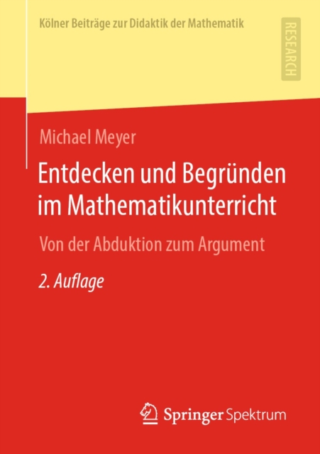 Entdecken und Begrunden im Mathematikunterricht : Von der Abduktion zum Argument, EPUB eBook