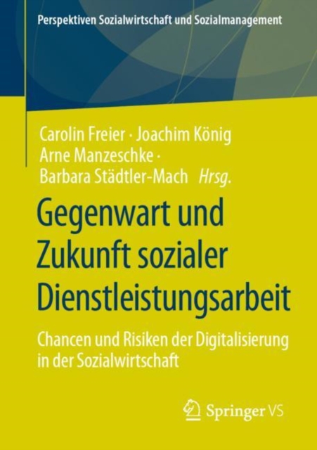 Gegenwart und Zukunft sozialer Dienstleistungsarbeit : Chancen und Risiken der Digitalisierung in der Sozialwirtschaft, EPUB eBook
