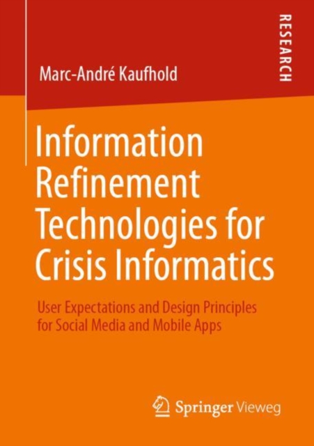 Information Refinement Technologies for Crisis Informatics : User Expectations and Design Principles for Social Media and Mobile Apps, EPUB eBook