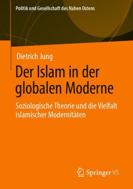 Der Islam in der globalen Moderne : Soziologische Theorie und die Vielfalt islamischer Modernitaten, EPUB eBook